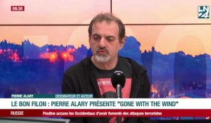 Le bon filon: Pierre Alary présente "Gone with the wind"