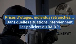 Prises d’otages, individus retranchés… Dans quelles situations interviennent les policiers du RAID ?