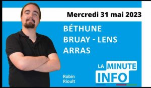 La minute de l'info de l'Avenir de l'Artois du mercredi 31 mai 2023