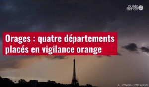 VIDÉO. Orages : quatre départements placés en vigilance orange