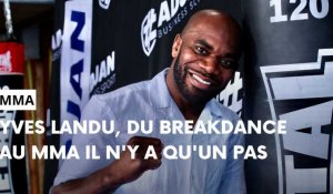Yves Landu, du Breakdance au MMA 