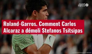 VIDÉO. Roland-Garros : comment Carlos Alcaraz a démoli Stefanos Tsitsipas