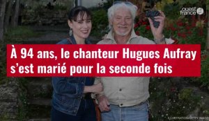 VIDÉO. À 94 ans, le chanteur Hugues Aufray s’est marié pour la seconde fois