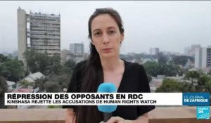 Répression des opposants en RDC : Kinshasa rejette les accusations de Human Rights Watch