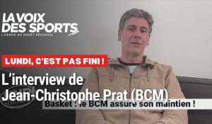 Interview de Jean-Christophe Prat (BCM) dans Lundi, c'est pas fini ! du 6 mai