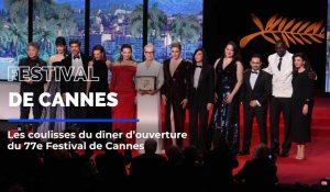 Les coulisses du dîner d'ouverture de la 77e édition du festival de Cannes