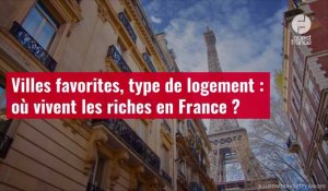 VIDÉO. Villes favorites, type de logement : où vivent les riches en France ?