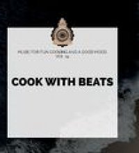 Cook With Beats - Music For Fun Cooking And A Good Mood, Vol. 14