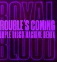 Trouble’s Coming (Purple Disco Machine Remix)