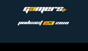 Podcast de Gamers.fr Spécial E3 - PC et consoles portables