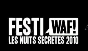 FESTIWAF! LES NUITS SECRETES 2010 - Episode 12