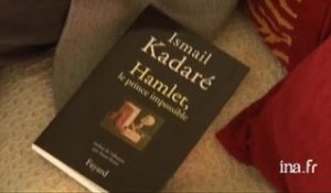 Ismaïl Kadaré : Hamlet, le prince impossible