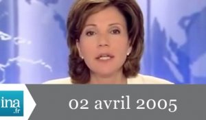 20h France 2 du 2 avril 2005 - Agonie de Jean-Paul II - Archive INA