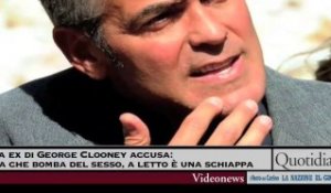 La ex di George Clooney accusa: a letto è una schiappa