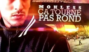 MOKLESS - CA TOURNE PAS ROND - ALBUM LE POIDS DES MOTS