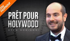 KYAN KHOJANI - Prêt pour Hollywood