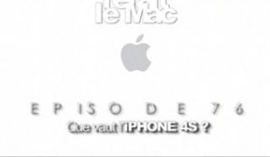 On refait le Mac e 76 – Que vaut l’iPhone 4S ?