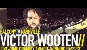 VICTOR WOOTEN - YOU CAN'T HOLD NO GROOVE IF YOU AIN'T GOT NO POCKET (BalconyTV)