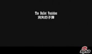 The Bullet Vanishes - Trailer [VO]