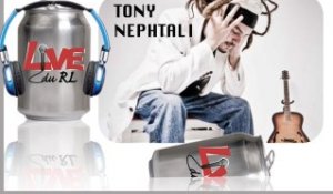 Tony Nephtali "Laisse les croire", Live du RL