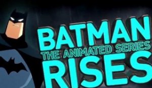 Batman : The Animated Series Rises (Promo)