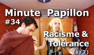 Minute Papillon #34 Racisme et Tolérance (1/2)