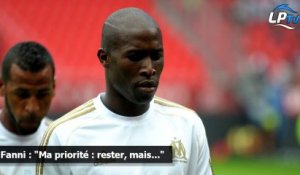 Fanni : "Ma priorité, rester, mais..."