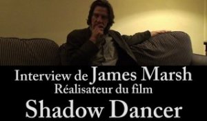 Interview de James Marsh - réalisateur de Shadow Dancer [VO|HD] [NoPopCorn] (03-12-2012)