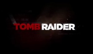 Tomb Raider - Trailer Day One (VF) [HD]