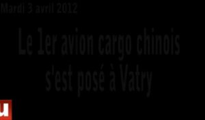Le 1er avion cargo chinois se pose à Vatry
