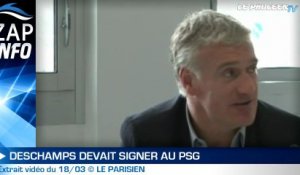 Zap Info : Deschamps devait signer au PSG