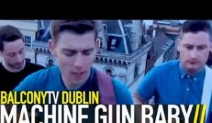 MACHINE GUN BABY - MY SKIN (BalconyTV)