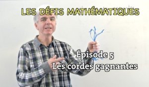 Les défis mathématiques du "Monde", épisode 5 : les cordes gagnantes