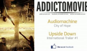 Upside Down - International Trailer #1 Music #1 (Audiomachine - City of Hope)