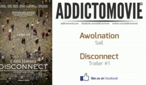 Disconnect - Trailer #1 Music #1 (Awolnation - Sail)