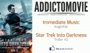 Star Trek Into Darkness - Trailer #2 Music #1 (Immediate Music - Knightfall)