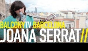 JOANA SERRAT - COLD (BalconyTV)