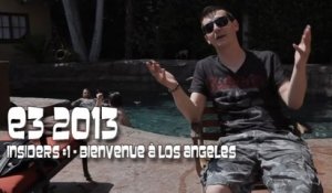 E3 à Los Angeles -  E3 2013 : insiders #1 en direct de Los Angeles West Hollywood