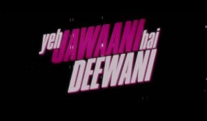 YEH JAWAANI HAI DEEWANI - Bande Annonce VOSTF / AANNAFILMS