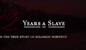 12 Years A Slave : bande annonce #1 VO HD