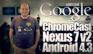 freshnews #483 Spécial Google ! Chromecast, Nexus 7 v2, Android 4.3 (25/07/13)