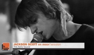 Jackson Scott - This Awful Sound en Mouv'Session