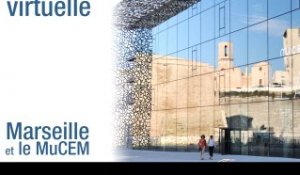 Visite virtuelle : Marseille et Le MuCEM