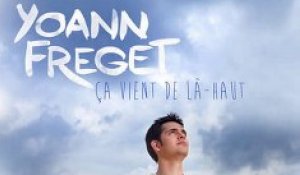 Yoann Freget - Ca Vient De Là-haut (extrait)