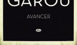 Garou - Avancer (extrait)