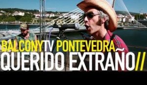 QUERIDO EXTRAÑO - REY RANA (BalconyTV)