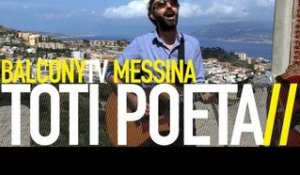 TOTI POETA - TERRE LIBERE (BalconyTV)