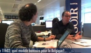 Le 11h02: «La Belgique ne séparera pas les banques de dépôt et d’affaires»