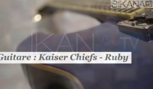 Cours de guitare : jouer Ruby des Kaiser Chiefs