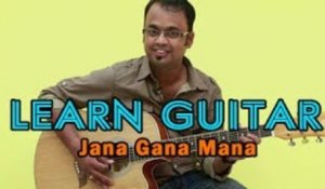 How to Play Jana Gana Mana - Indian National Anthem - Learn Guitar